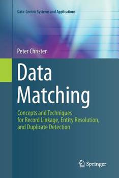 Paperback Data Matching: Concepts and Techniques for Record Linkage, Entity Resolution, and Duplicate Detection Book