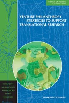 Paperback Venture Philanthropy Strategies to Support Translational Research: Workshop Summary Book