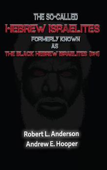 Hardcover The So-Called Hebrew Israelites Formerly Known As The Black Hebrew Israelites Book