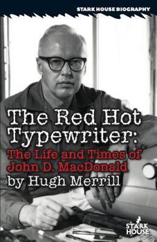 Paperback The Red Hot Typewriter: The Life and Times of John D. MacDonald Book