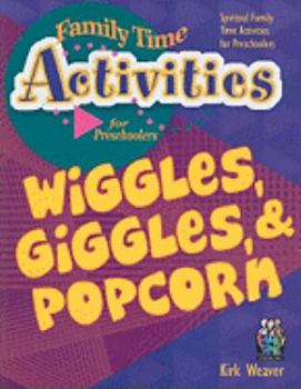 Paperback Wiggles, Giggles, & Popcorn: Spiritual Family Time Activities for Preschoolers Book