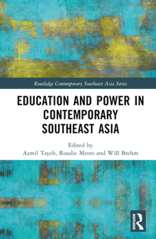 Education and Power in Contemporary Southeast Asia - Book  of the Routledge Contemporary Southeast Asia Series