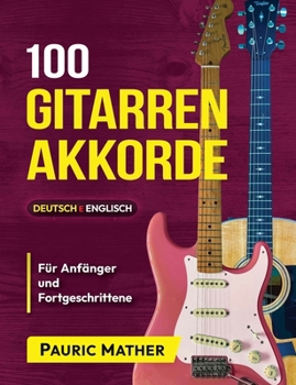 Paperback 100 Gitarren-Akkorde: Für Anfänger und Fortgeschrittene [German] Book