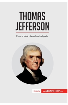 Paperback Thomas Jefferson: Entre el ideal y la realidad del poder [Spanish] Book