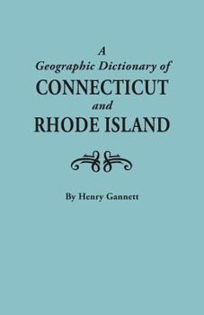 Paperback Geographic Dictionary of Connecticut and Rhode Island. Two Volumes in One Book