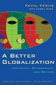 Paperback A Better Globalization: Legitimacy, Governance, and Reform Book