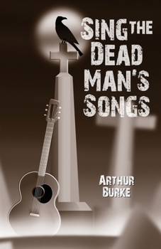 Paperback Sing the Dead Man's Songs Book