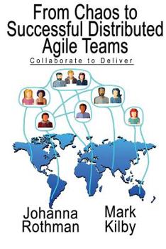 Paperback From Chaos to Successful Distributed Agile Teams: Collaborate to Deliver Book