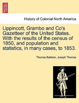 Paperback Lippincott, Grambo and Co's Gazetteer of the United States. With the results of the census of 1850, and population and statistics, in many cases, to 1 Book