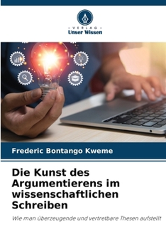 Die Kunst des Argumentierens im wissenschaftlichen Schreiben (German Edition)