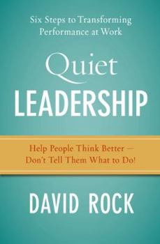 Hardcover Quiet Leadership: Six Steps to Transforming Performance at Work Book