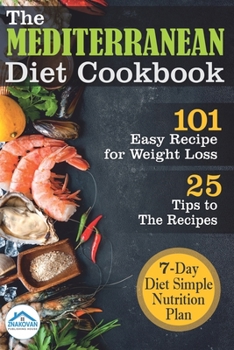 Paperback The Mediterranean Diet Cookbook: 101 Easy Recipe for Weight Loss Book