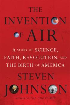 Hardcover The Invention of Air: A Story of Science, Faith, Revolution, and the Birth of America Book