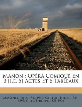 Paperback Manon: Opéra Comique En 3 [i.E. 5] Actes Et 6 Tableaux [French] Book