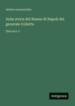 Sulla storia del Reame di Napoli del generale Colletta: Discorco 3
