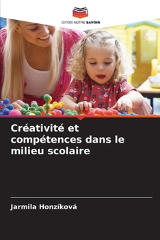 Paperback Créativité et compétences dans le milieu scolaire [French] Book