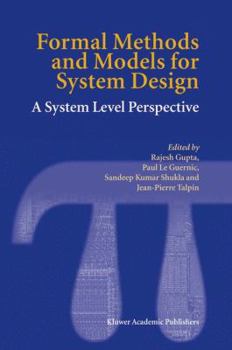 Hardcover Formal Methods and Models for System Design: A System Level Perspective Book