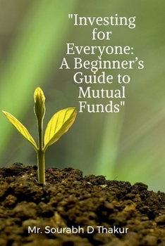 Paperback "Investing for Everyone: A Beginner's Guide to Mutual Funds" Book