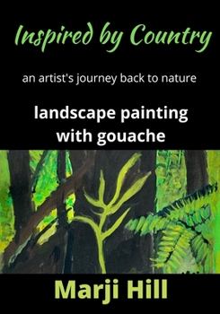 Paperback Inspired by Country: An Artist's Journey Back to Nature Landscape Painting with Gouache Book