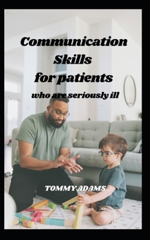 Communication Skills: for patients who are seriously ill