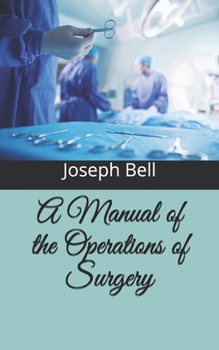 Paperback A Manual of the Operations of Surgery Book