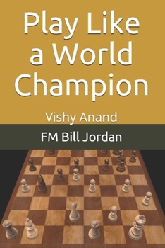 Paperback Play Like a World Champion: Vishy Anand Book