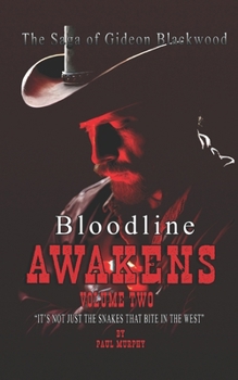 The Saga of Gideon Blackwood: Bloodline Awakens; Volume two (The Saga of Gideon Blackwood series)