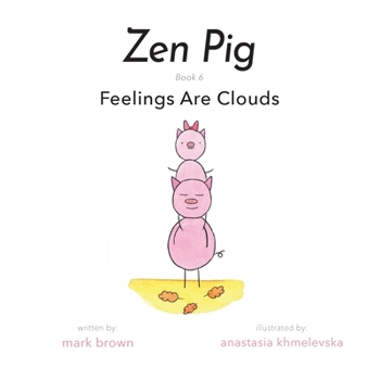 Paperback Zen Pig: Feelings Are Clouds Book