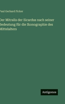 Der Mitralis der Sicardus nach seiner Bedeutung für die Ikonographie des Mittelalters (German Edition)