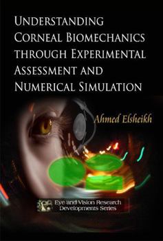 Paperback Understanding Corneal Biomechanics Through Experimental Assessment and Numerical Simulation (Eye and Vision Research Developments) Book