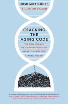 Hardcover Cracking the Aging Code: The New Science of Growing Old - And What It Means for Staying Young Book