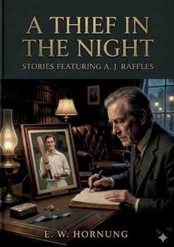 Paperback A Thief in the Night: by E. W. Hornung Book