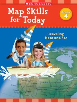 Paperback Map Skills for Today: Grade 4: Traveling Near and Far Book