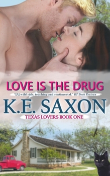 Love Is The Drug - Book  of the Texas Lovers Series