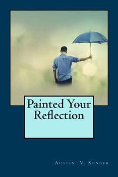 Paperback Painted Your Reflection Book