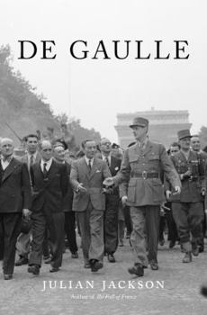 A Certain Idea of France: The Life of Charles de Gaulle - Book  of the Life & Times