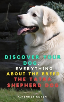 Paperback Discover your Dog: Everything about the breed The Tatra Shepherd Dog Book