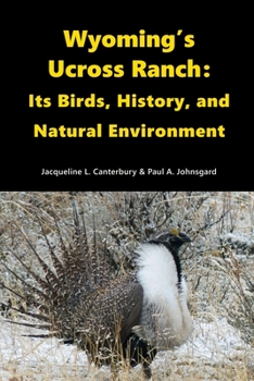 Wyoming's Ucross Ranch : Its Birds, History, and Natural Environment