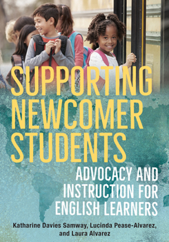 Paperback Supporting Newcomer Students: Advocacy and Instruction for English Learners Book