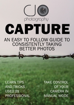 Paperback Capture: An easy to follow guide to better photography Book