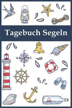 Paperback Tagebuch Segeln: 120 Seiten, Liniert, 6x9 inch (15.24 x 22.86 cm) Soft cover [German] Book