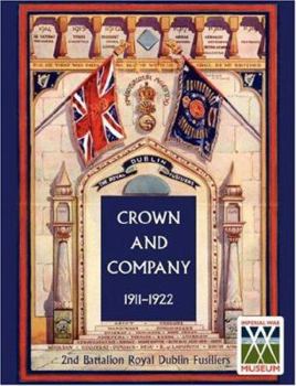 Paperback Crown and Company 1911-1922. 2nd Battalion Royal Dublin Fusiliers Book