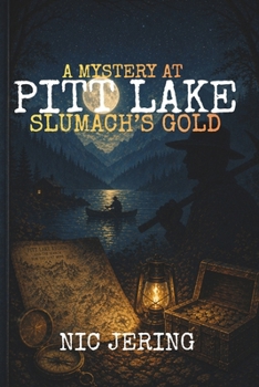Paperback A Mystery at Pitt Lake: Slumach's Gold Book