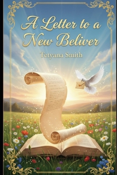 WELCOME HOME: A Letter to a New Believer (Psalm 32:8 "The Lord says, "I will guide you along the best pathways for your life. I will advise you and watch over you.")