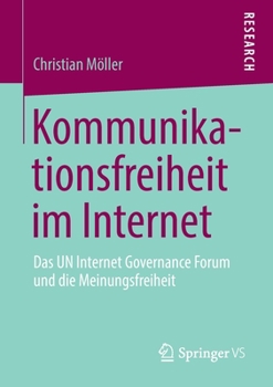 Paperback Kommunikationsfreiheit Im Internet: Das Un Internet Governance Forum Und Die Meinungsfreiheit [German] Book