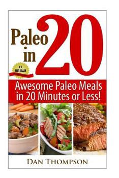 Paperback Paleo in 20: Awesome Paleo Meals in 20 Minutes or Less! Book