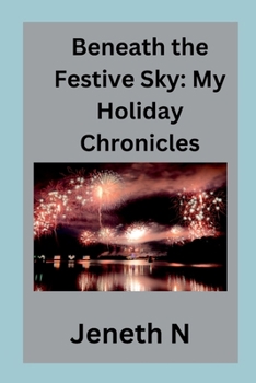 Paperback Beneath the Festive Sky: My Holiday Chronicles Book