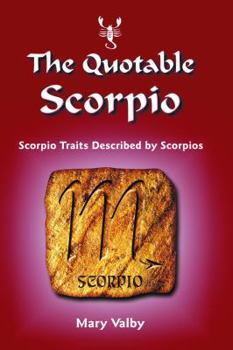 Paperback The Quotable Scorpio: Scorpio Traits Described by Scorpios Book