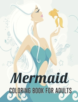 Mermaid Coloring Book For Adults: Fantasy Colouring pages with Cute Mermaid and Magic Oceans Animals for Girls & Teens
