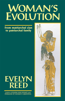 Paperback Woman's Evolution: From Matriarchal Clan to Patriarchal Family Book